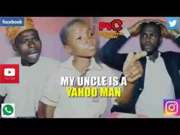 Video: Praize Victor Comedy – My Uncle is a Yahoo Man